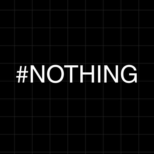NOTHING